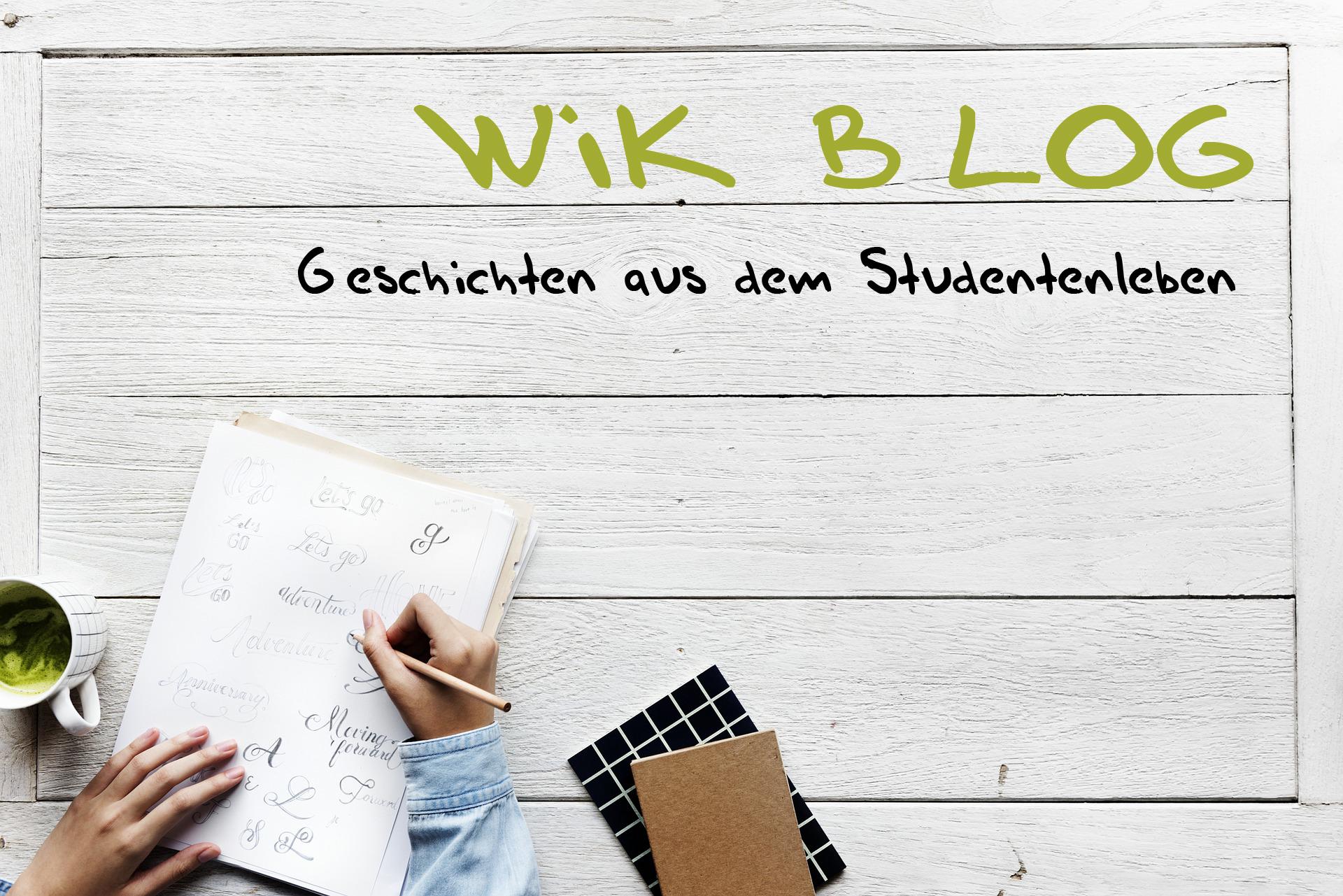 WIK BLOG - Geschichten aus dem Studentenleben